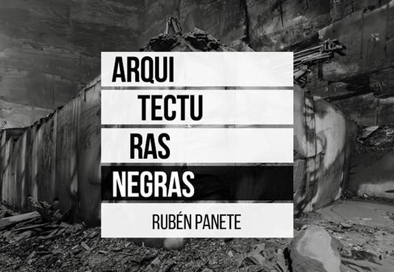 Arquitecturas negras. Rubén Panete